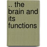 .. The Brain And Its Functions by Jules Bernard Luys