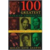 100 Greatest African Americans by Molefi Kete Asante