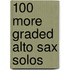 100 More Graded Alto Sax Solos