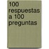 100 Respuestas A 100 Preguntas