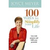 100 Ways To Simplify Your Life door Joyce Meyer
