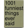 1001 Funniest Things Ever Said door Steven D. Price