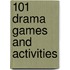 101 Drama Games and Activities