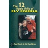 12 Basic Skills Of Fly Fishing door Ted Peck