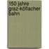150 Jahre Graz-Köflacher Bahn