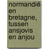 Normandië en Bretagne, tussen ansjovis en Anjou