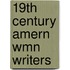 19th Century Amern Wmn Writers