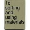 1C Sorting and Using Materials by Brian Knapp