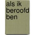 Als ik beroofd ben