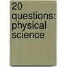 20 Questions: Physical Science door Tilda Monroe
