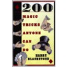 200 Magic Tricks Anyone Can Do by Harry Blackstone
