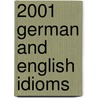 2001 German and English Idioms door Henry Trutz