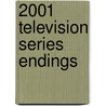 2001 Television Series Endings by Source Wikipedia