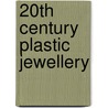 20th Century Plastic Jewellery door Roseann Ettinger