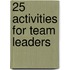 25 Activities For Team Leaders