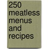 250 Meatless Menus and Recipes door Mollie Griswold Christian