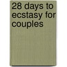 28 Days to Ecstasy for Couples door Pala Copeland