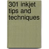 301 Inkjet Tips and Techniques by Course Technology Ptr