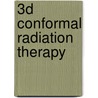 3d Conformal Radiation Therapy door Wolfgang Schlegel