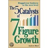 5 Catalysts Of 7-Figure Growth door Andrew Birol