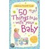 50 Things To Do With Your Baby