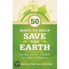 50 Ways to Help Save the Earth door Rebecca J. Barnes-Davies