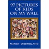 97 Pictures of Kids on My Wall by Nancy DiGirolamo
