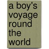 A Boy's Voyage Round The World door Samuel Smiles