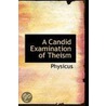 A Candid Examination Of Theism door Physicus