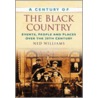 A Century Of The Black Country door Ned Williams
