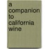 A Companion To California Wine