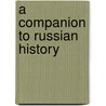 A Companion to Russian History door Abbott Gleason