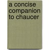 A Concise Companion to Chaucer door Corinne Saunders