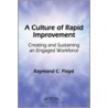 A Culture Of Rapid Improvement by Raymond C. Floyd