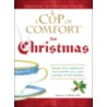 A Cup of Comfort for Christmas door Colleen Sell