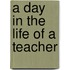 A Day in the Life of a Teacher