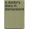 A Doctor's Diary In Damaraland by Unknown