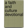 A Faith and Culture Devotional door Lael Arrington