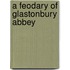 A Feodary Of Glastonbury Abbey