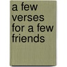 A Few Verses For A Few Friends by James Thomas Fields