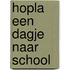 Hopla een dagje naar school