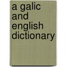 A Galic And English Dictionary door William Shaw