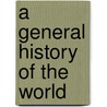 A General History Of The World door Oscar Browning