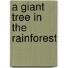 A Giant Tree In The Rainforest door Sally Morgan