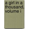 A Girl In A Thousand, Volume I door Jean Middlemass