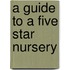 A Guide To A Five Star Nursery