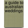 A Guide To Australian Weddings by Rockpool Publishing