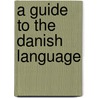 A Guide To The Danish Language door Maria Bojesen