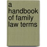 A Handbook of Family Law Terms door Bryan A. Garner