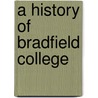 A History Of Bradfield College door Onbekend